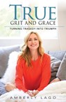 True Grit and Grace - Amberly Lago - 9781733809009