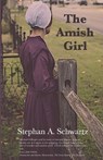 The Amish Girl - Stephan A Schwartz - 9781733876001