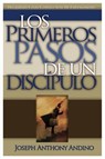 Los Primeros Pasos de un Discipulo - Joseph Anthony Andino - 9781733885706