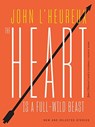 The Heart Is a Full-Wild Beast - John L'Heureux - 9781733973083