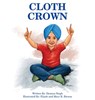 Cloth Crown - Deanna Singh - 9781734019810