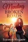 Mending Broken Roads (Edenton Bay Romance Series, Book 1) - Elizabeth Woodrow - 9781734034479