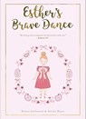 Esther's Brave Dance: Courage - Bianca Serfontein - 9781734048636