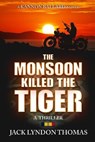 The Monsoon Killed the Tiger - THOMAS,  Jack Lyndon - 9781734099300
