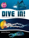 Dive In!: Exploring the Ocean Zones - Jessica Domer - 9781734106510