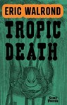 Tropic Death - Eric Walrond - 9781734114287