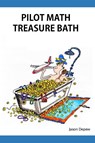 Pilot Math Treasure Bath - Jason D DePew - 9781734140415