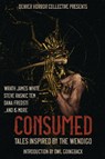 Consumed - Wrath James White ; Steve Rasnic Tem ; Dana Fredsti - 9781734191738