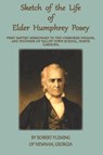 A Sketch of the LIfe of Elder Humphrey Posey - Robert Fleming - 9781734192735