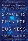 Space Is Open For Business - Robert C Jacobson - 9781734205114