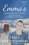 Emma's Amish Faith Tested - Tracy Fredrychowski - 9781734241198