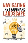 Navigating the Trademark Landscape - Andrea Evans - 9781734329872