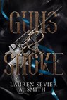 Guns & Smoke - Lauren Sevier ; Abbie Lynn Smith - 9781734402339