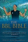 The BBL Bible: How to get a butt to die for without dying for it - Scott M. Blyer - 9781734414905