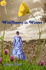 Wildflowers in Winter - WARK,  Naomi - 9781734432916
