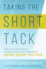 Taking the Short Tack - Matty Dalrymple ; Mark Leslie Lefebvre - 9781734479911