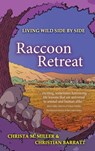 Raccoon Retreat - Christa Miller ; Christian Barratt - 9781734636383