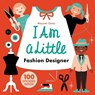 I AM A LITTLE FASHION DESIGNER - Mayumi Oono - 9781734761856