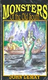 Monsters of the Old South - John Lemay - 9781734781694