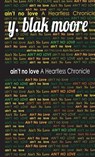 Ain't No Love - Y Blak Moore - 9781734907025