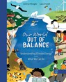 Our World Out of Balance: Understanding Climate Change and What We Can Do - Andrea Minoglio - 9781735000534