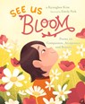 See Us Bloom: Poems on Compassion, Acceptance, and Bravery - Kyunghee Kim - 9781735031941