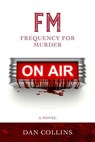 FM: Frequency For Murder - Dan Collins - 9781735042800