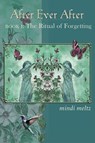 After Ever After: The Ritual of Forgetting: Book One of the After Ever After Trilogy - Mindi Meltz - 9781735043203