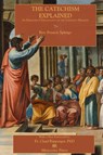 The Catechism Explained - Fr Francis Spirago - 9781735060101