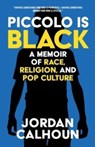 Piccolo Is Black - CALHOUN,  Jordan - 9781735145815