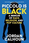 Piccolo Is Black - Jordan Calhoun - 9781735145822
