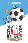 What Size Balls Do I Need? - MORRIS,  Steve - 9781735203324