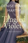 Tangled Violets - Denise-Marie Martin - 9781735238845
