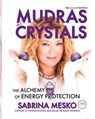 MUDRAS and CRYSTALS - Sabrina Mesko - 9781735244648