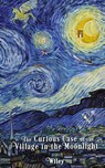 The Curious Case of the Village in the Moonlight - Steve Wiley - 9781735304656