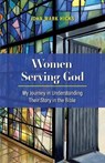 Women Serving God: My Journey in Understanding Their Story in the Bible - John Mark Hicks - 9781735343303