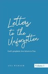 Letters to the Unforgotten: God's prophetic love letters to You - Ana Werner - 9781735346953