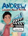 Andrew Learns About Actors - Tiffany Obeng - 9781735522517