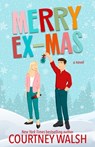 Merry Ex-Mas - Courtney Walsh - 9781735527673