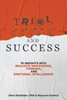 Trial, Error, and Success - Sima Dimitrijev, Phd ; Maryann Karinch - 9781735617497