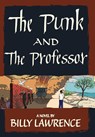Lawrence, B: Punk and the Professor - Billy Lawrence - 9781735687148