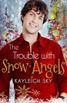 The Trouble with Snow Angels - Kayleigh Sky - 9781735731223