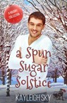 A Spun Sugar Solstice - Kayleigh Sky - 9781735731261