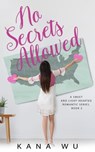 No Secrets Allowed - Kana Wu - 9781735767628