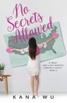 No Secrets Allowed - Kana Wu - 9781735767635