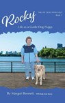 Rocky, Life as a Guide Dog Puppy - Margot Bennett - 9781735799063