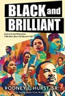 Black and Brilliant - Rodney L. Hurst Sr. - 9781735883519
