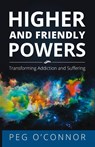 Higher and Friendly Powers - Peg O'Connor - 9781736075067