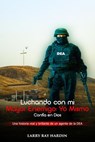 Luchando Contra mi Mayor Enemigo, Yo Mismo/ Confía en Dios - Larry Ray Hardin ; Dianne DeMille ; Joaquin López Hermida - 9781736094150