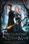 Enchanting the Elven Mage - Alisha Klapheke - 9781736183311